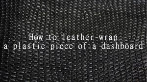 Read more about the article A Plastic Piece Wrapped in Leather – Auto Upholstery